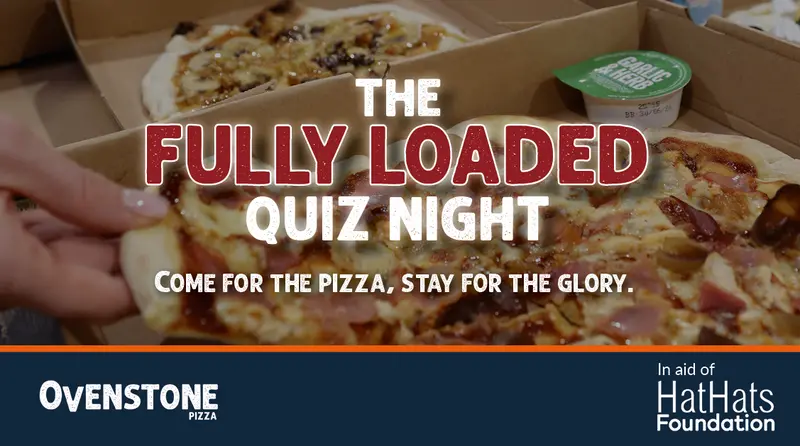 Ovenstone Pizza: Fully Loaded Quiz Night – Friday, 22 May, 7–9 Pm 1